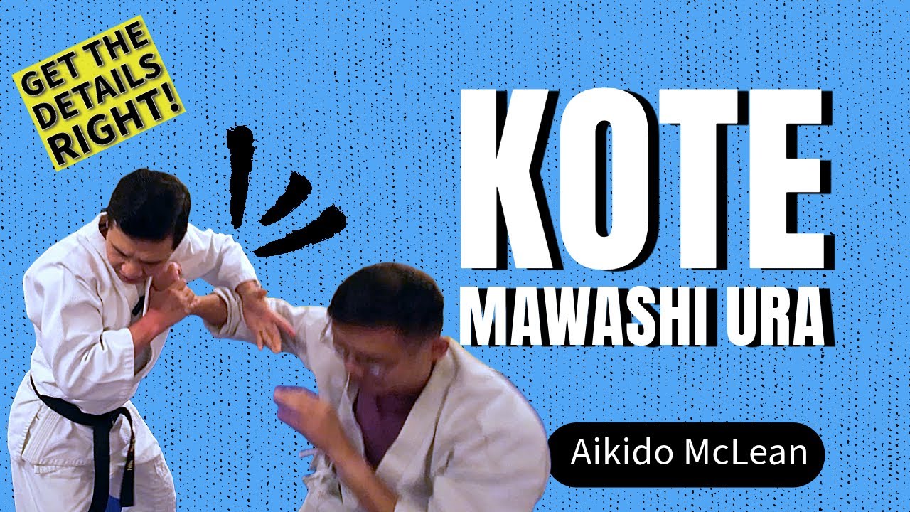 Aikido technique: Kote mawashi ura. Get the details right!
