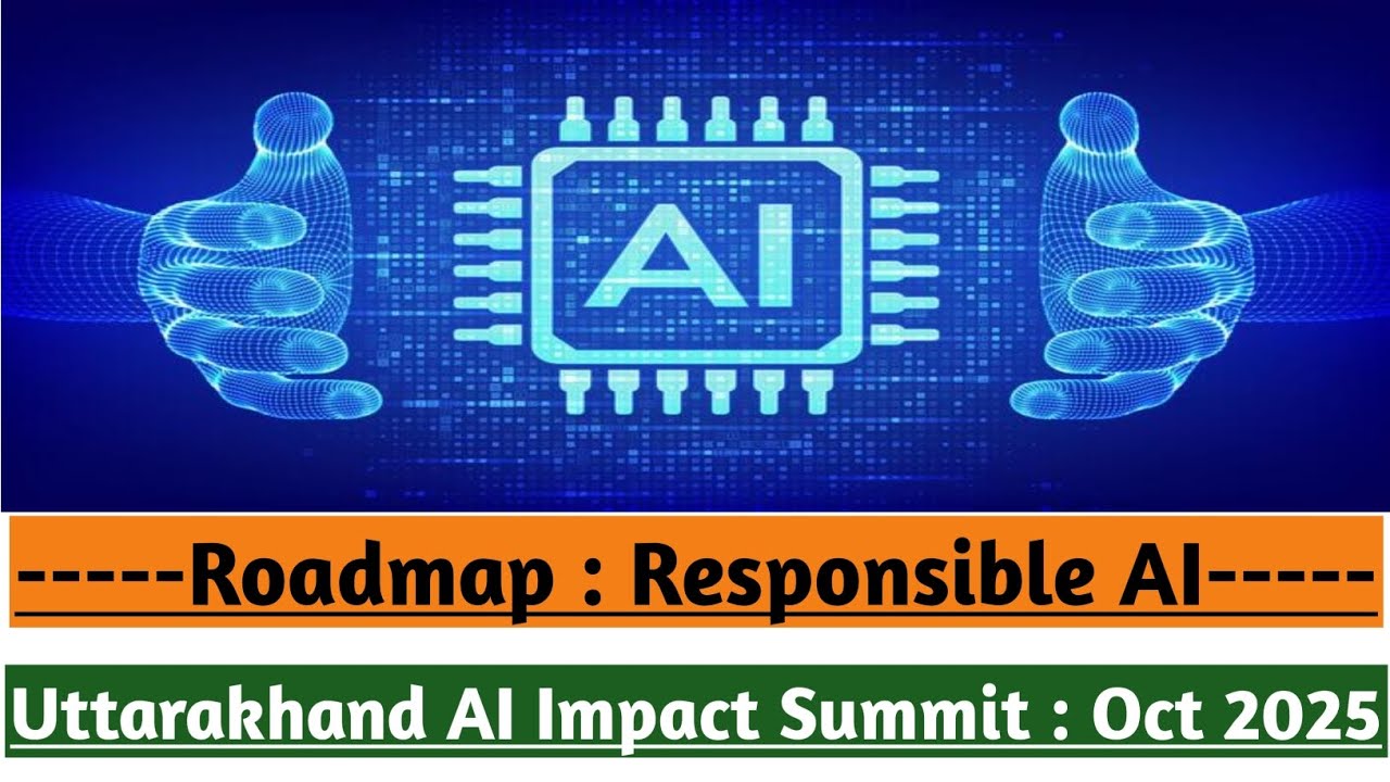India AI Impact Summit Prelude at Uttarakhand Oct 2025 | 3 Sutras 7 Chakras | Responsible AI Roadmap