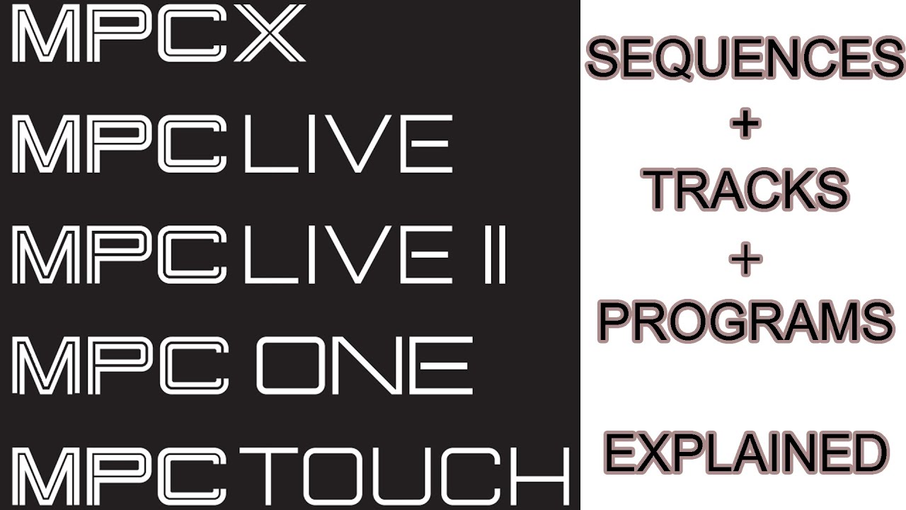 Mpc Sequences, Tracks and Programs Explained