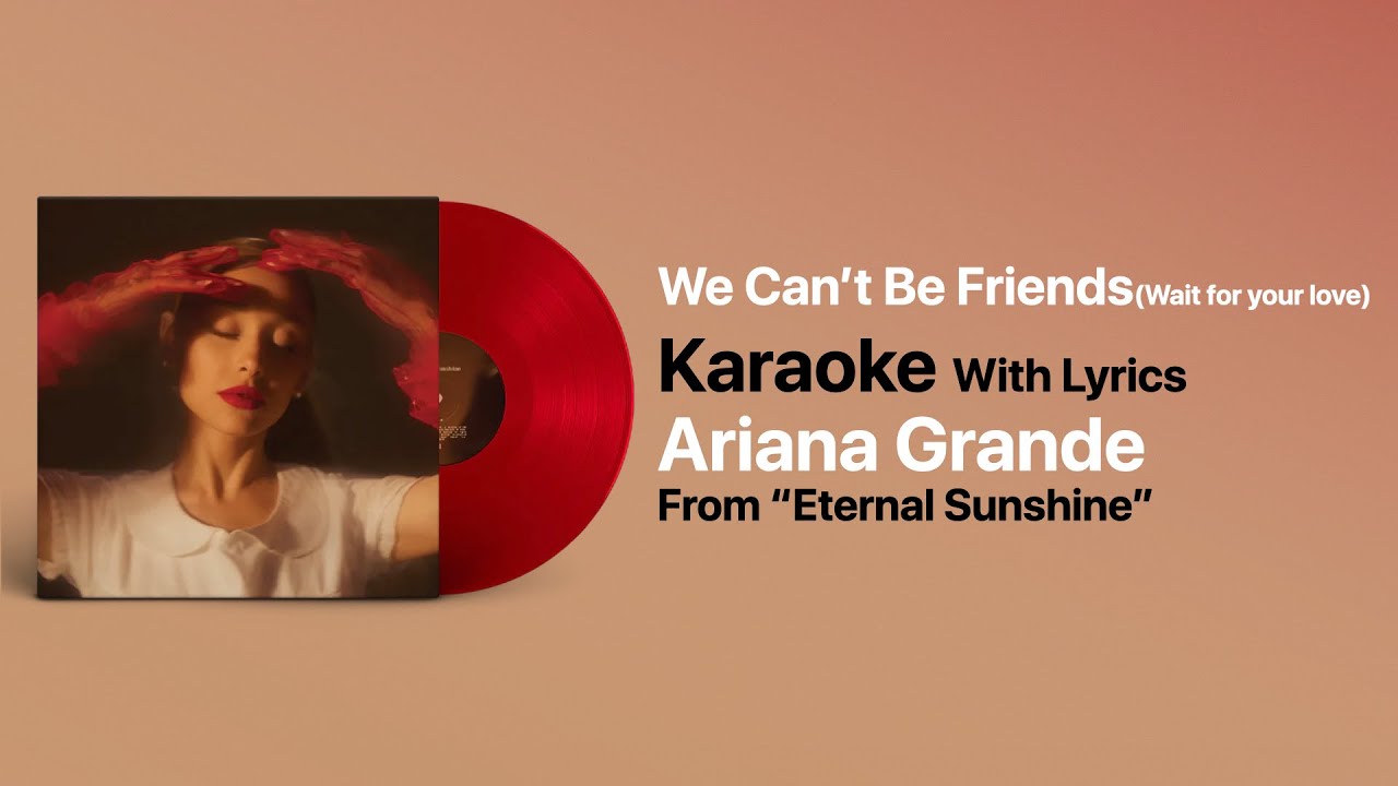 we can't be friends (wait for your love) Karaoke Ariana Grande