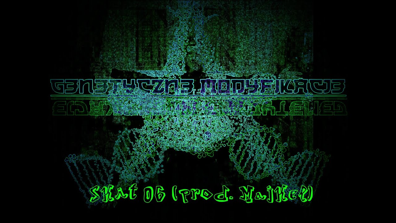 GM - Skit06 (Prod.Majkel) | GENETYCZNE MODYFIKACJE