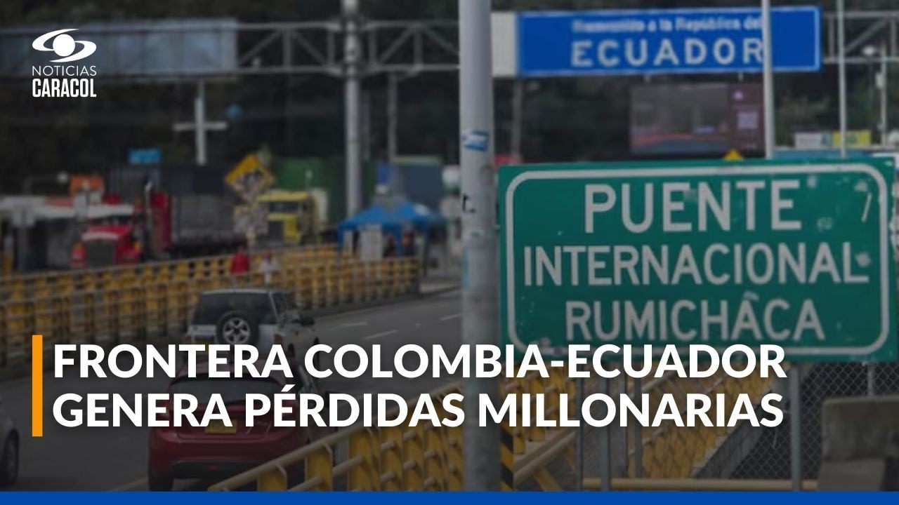 Guerra comercial entre Colombia y Ecuador: ¿qué están pidiendo los comerciantes de la frontera?