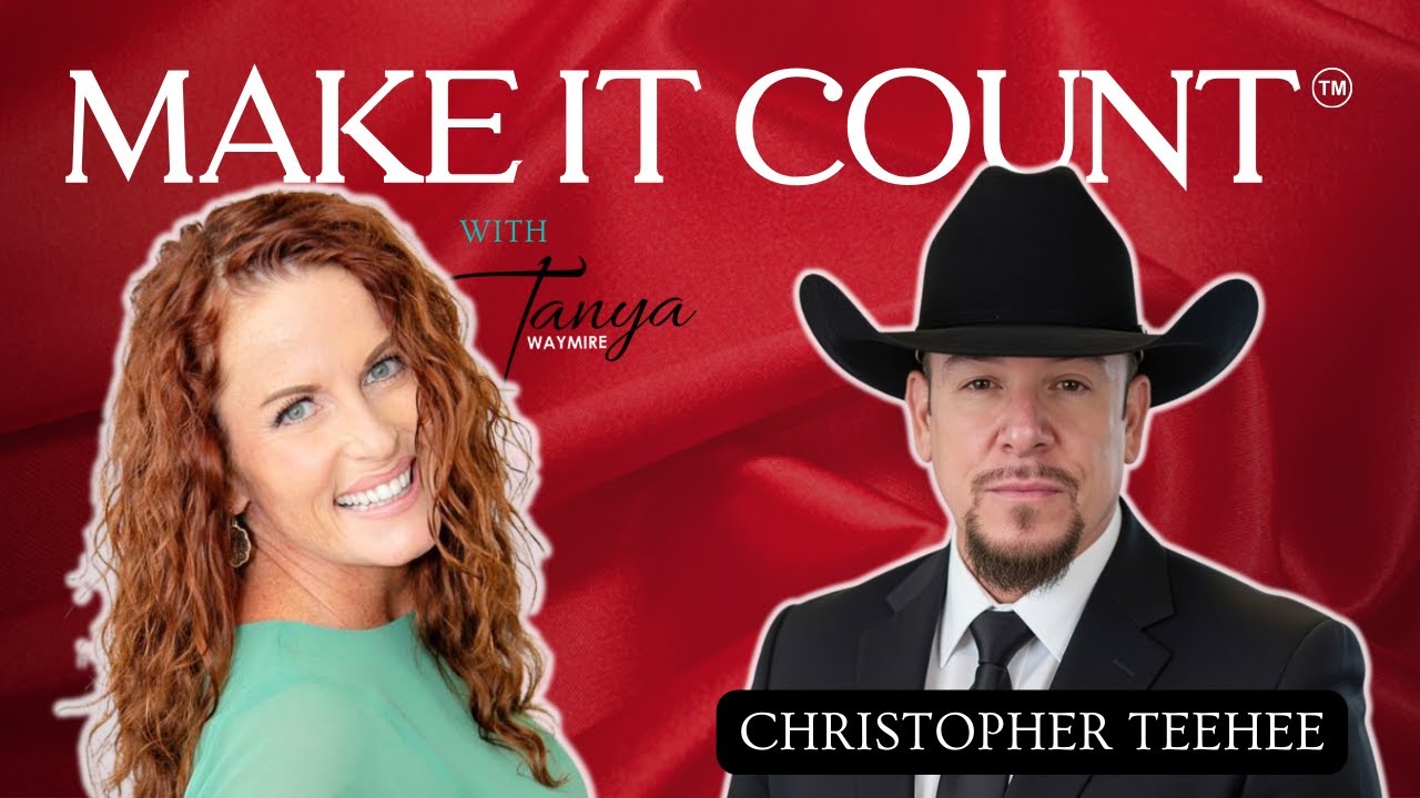 Make It Count Podcast - Tanya Waymire with Christopher Teehee