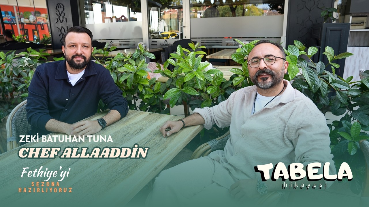 Chef Alaaddin'in Sihirli Dünyası I FETHİYE I Tabela Hikayesi #3