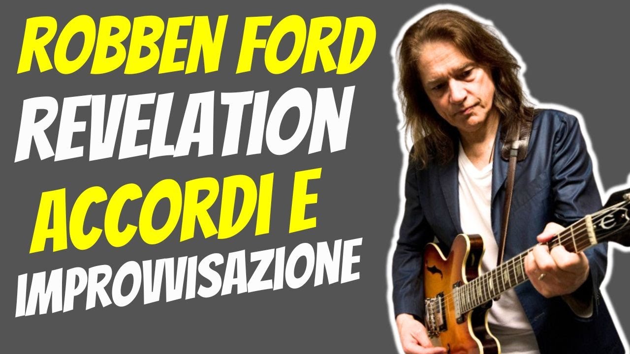REVELATION - Robben Ford/Yellow Jackets | Accordi per chitarra e improvvisazione