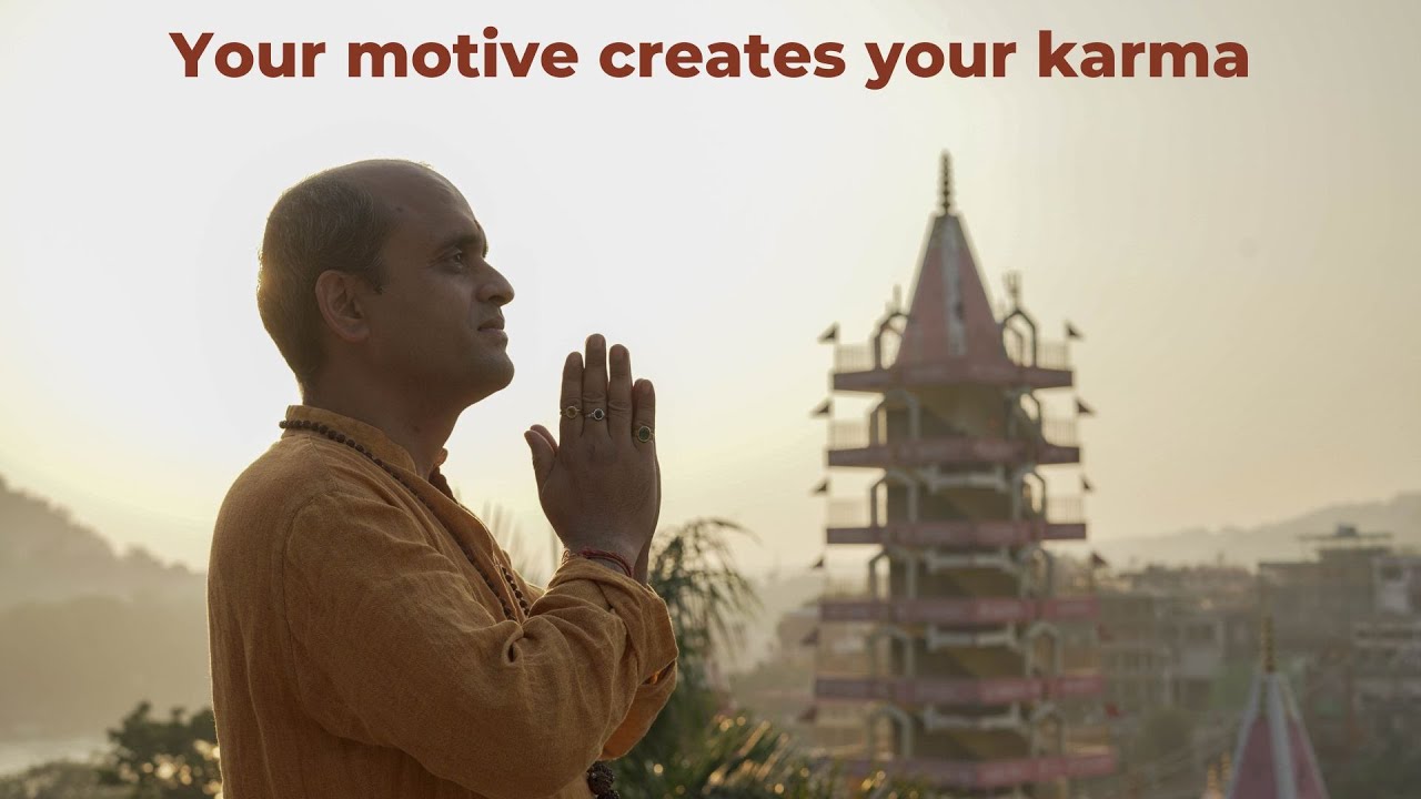 Your motive creates your karma - Shailendra Singh Negi, Vedic Yoga Centre