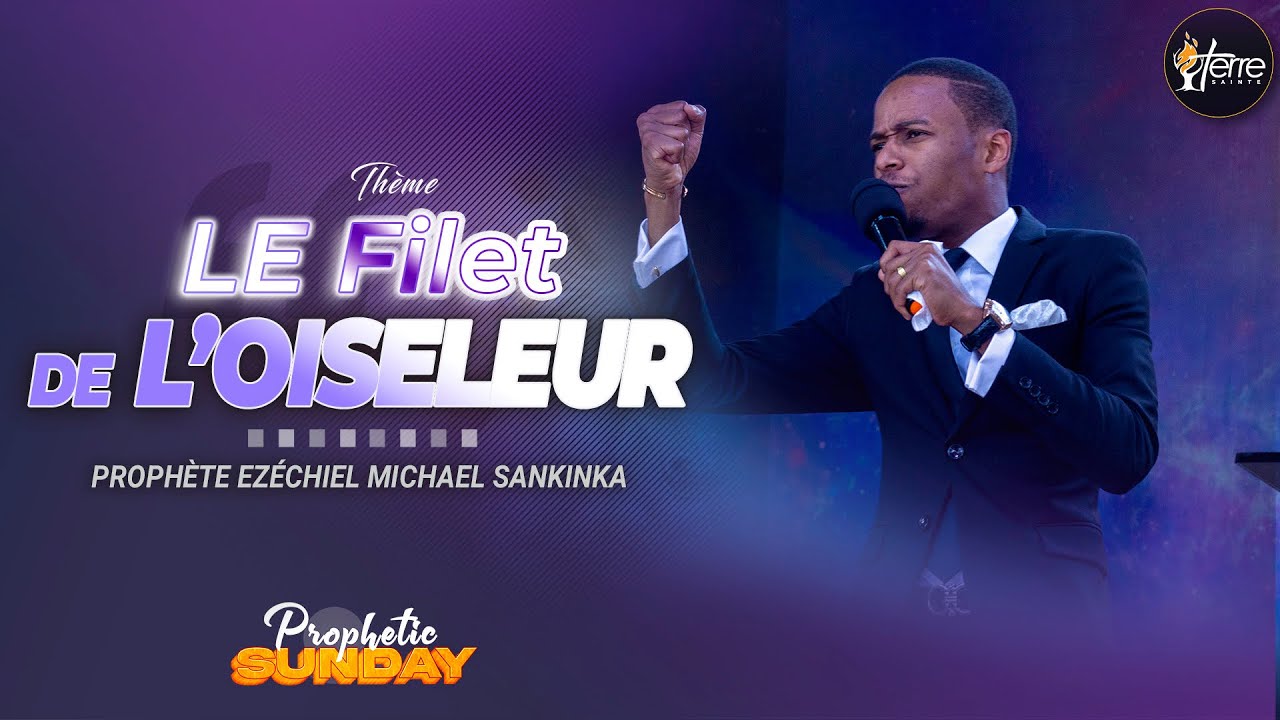 LE FILET DE L’OISELEUR - Prophète EZECHIEL MICHAEL SANKINKA