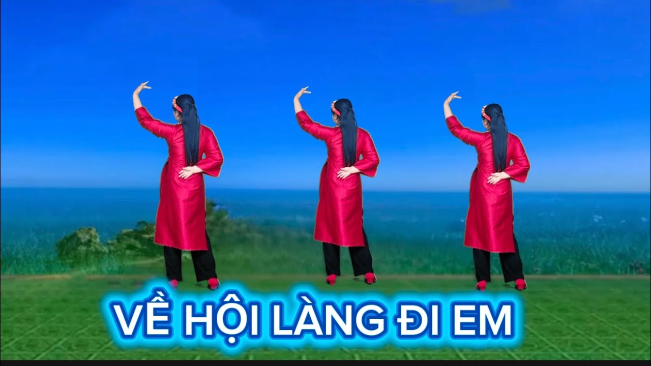 BÀI MẪU 💕 VỀ HỘI LÀNG ĐI EM  / NHẤT THÀNH 