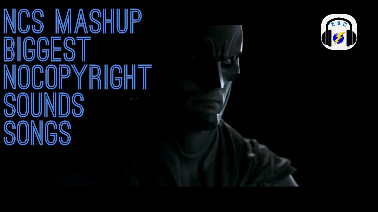 [GMV] NCS Mashup - Biggest NoCopyrightSounds Songs | JFM