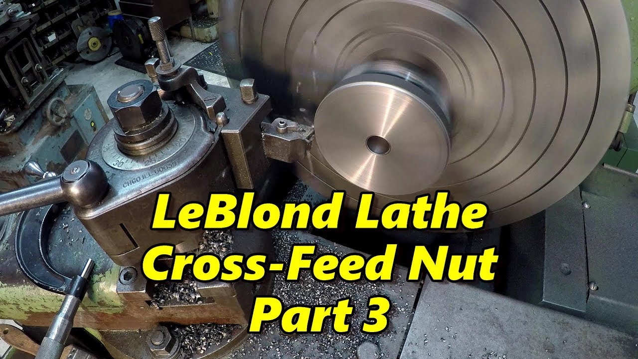 LeBlond Lathe Cross Feed Nut Part 3
