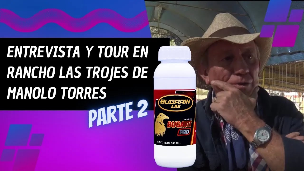 21.- Tour por Rancho Las Trojes | Manolo Torres | Parte 2