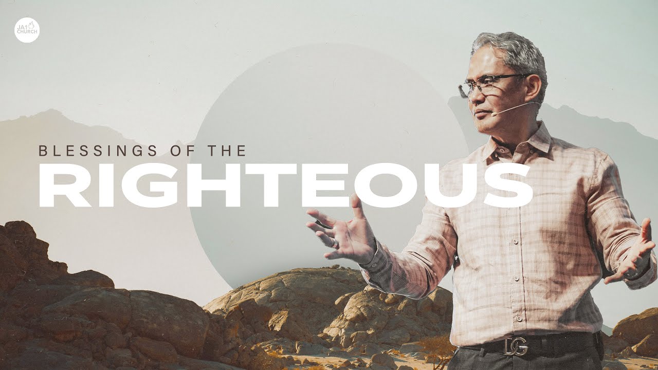 BLESSINGS OF THE RIGHTEOUS by Apostle Bishop Art Gonzales