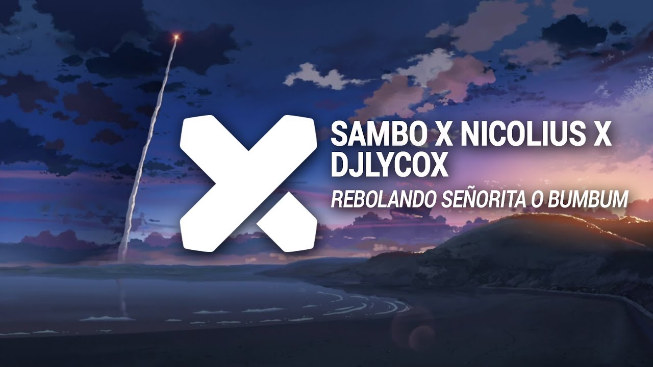 Sambo x Nicolius x DJLycox - Rebolando Se&ntilde;orita o Bumbum