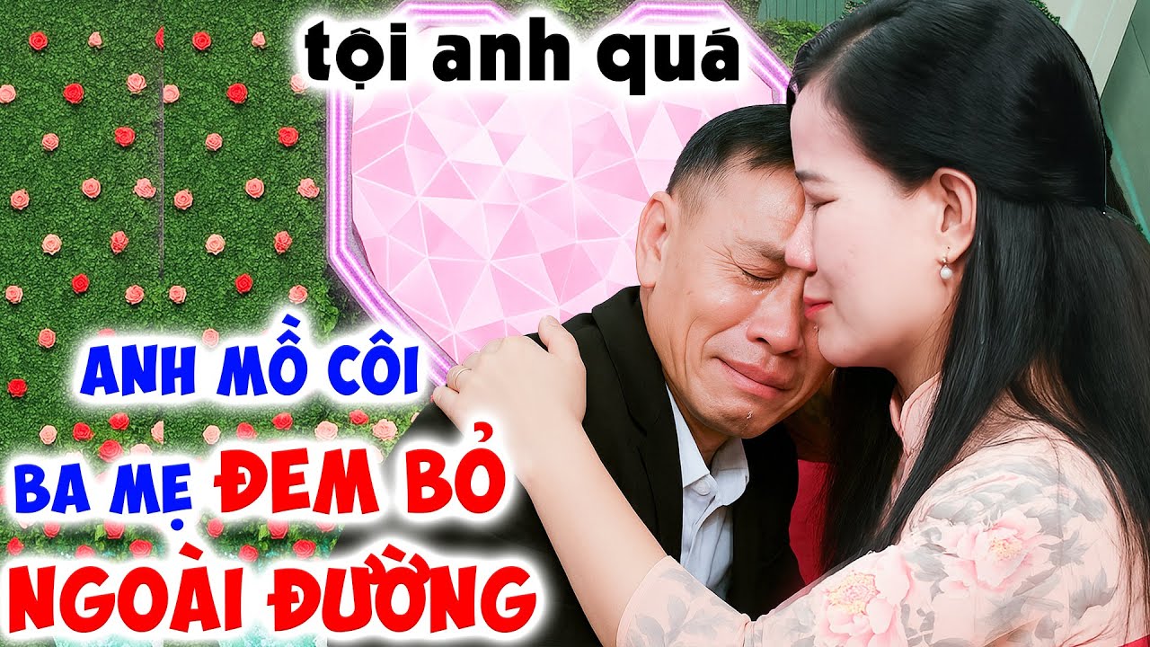 Chàng trai mồ côi đáng thương đi tìm vợ khiến cô nàng 3 con BẬT KHÓC em thương anh-Hẹn Hò Quyền Linh