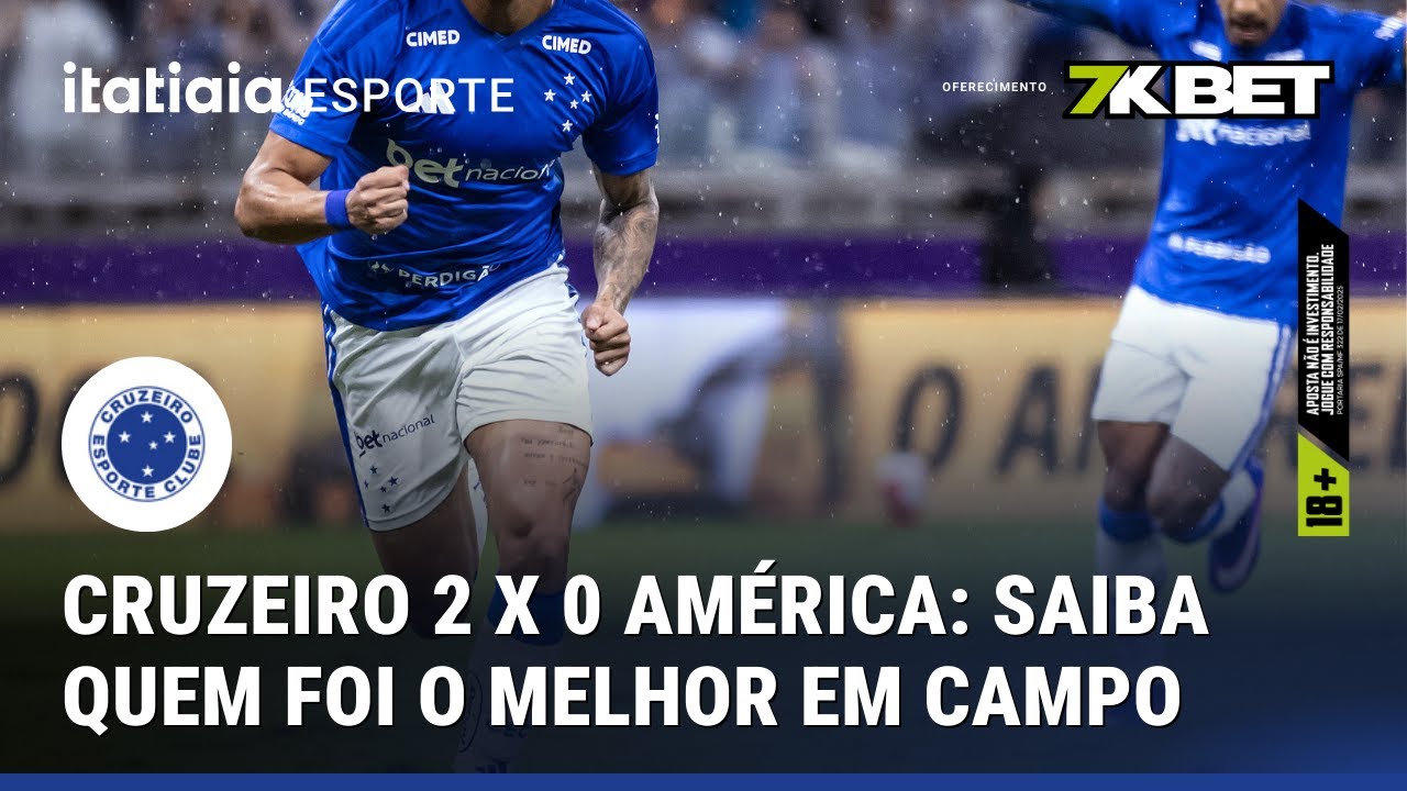 SAIBA QUEM FOI O MELHOR EM CAMPO NA VIT&Oacute;RIA DO CRUZEIRO SOBRE O AM&Eacute;RICA