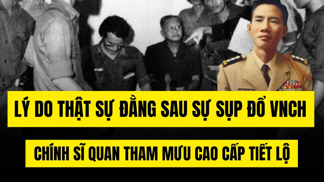 Sĩ Quan Tham Mưu VNCH Tiết Lộ Lý Do Thật Sự Đằng Sau Sự Sụp Đổ Hoàn Toàn Cả Chế Độ Chỉ Trong 1 Tháng
