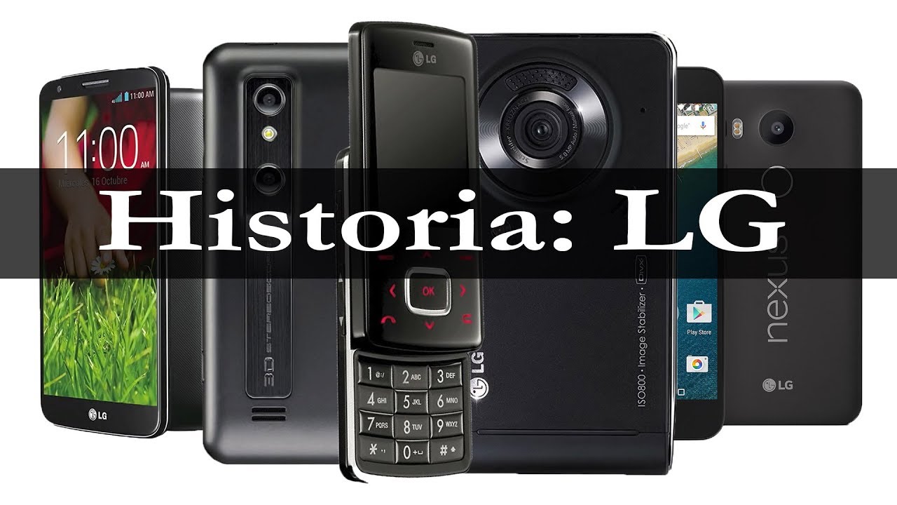 Teléfonos móviles LG | su historia en imágenes (2002 - 2017)