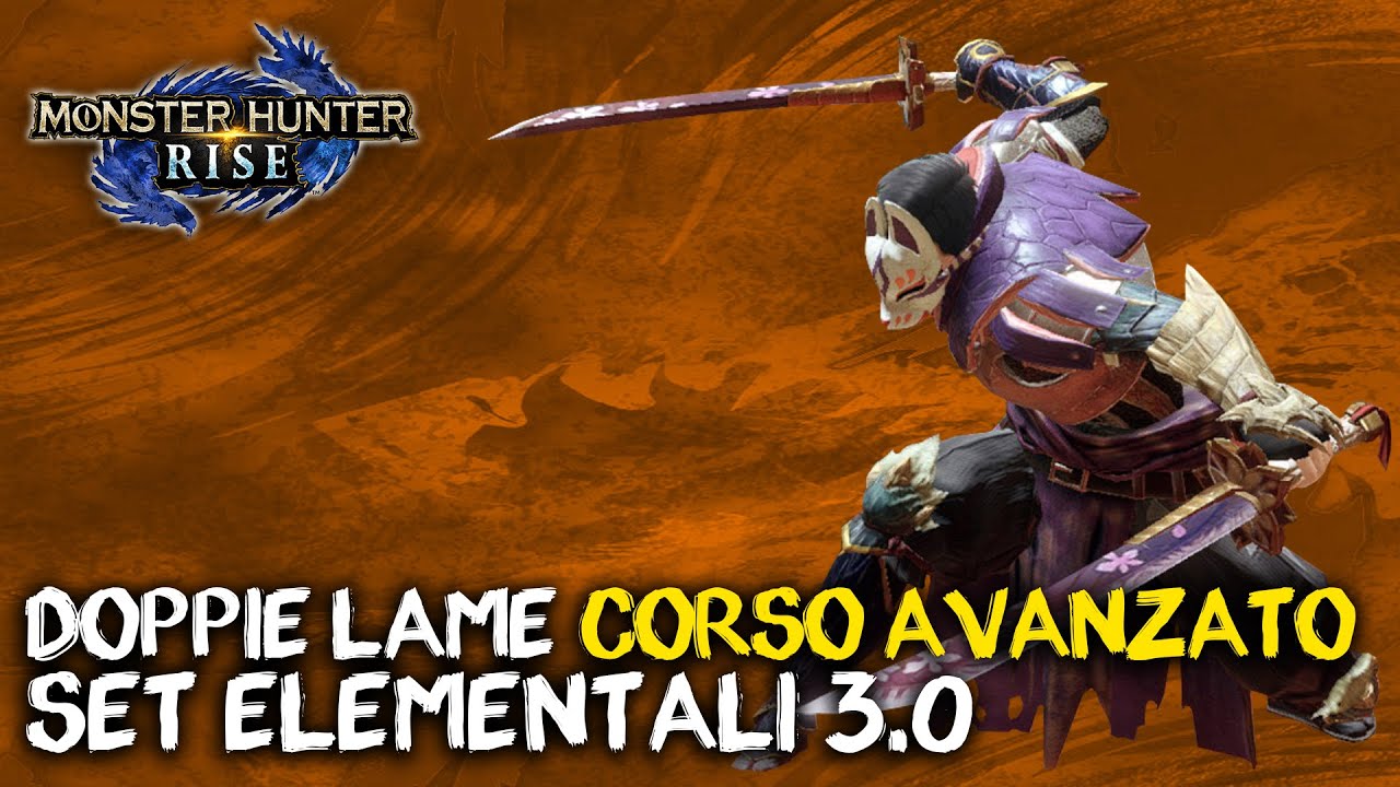 MH RISE | DOPPIE LAME - CORSO AVANZATO E SET ELEMENTALI META 3.0 - Abilità Scambio & Consigli