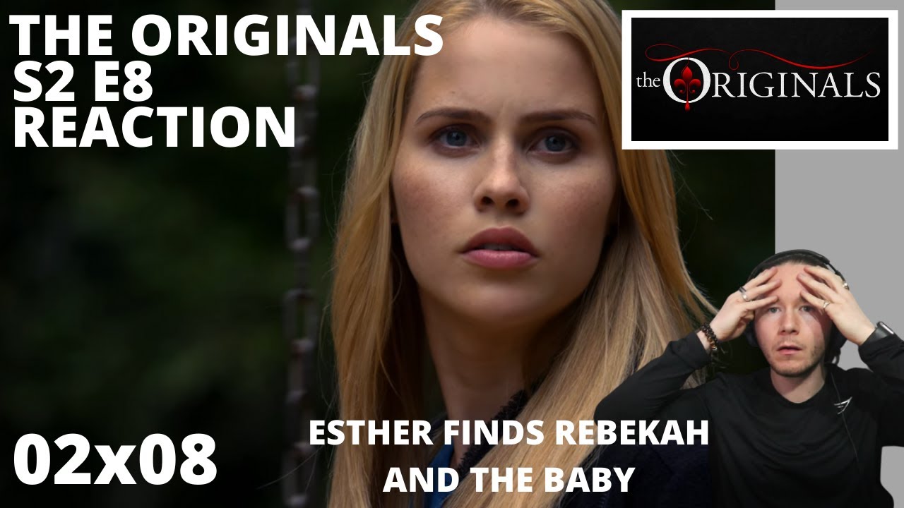 THE ORIGINALS S2 E8 THE BROTHERS THAT CARE FORGOT REACTION 2x8 ESTHER FINDS REBEKAH AND THE BABY