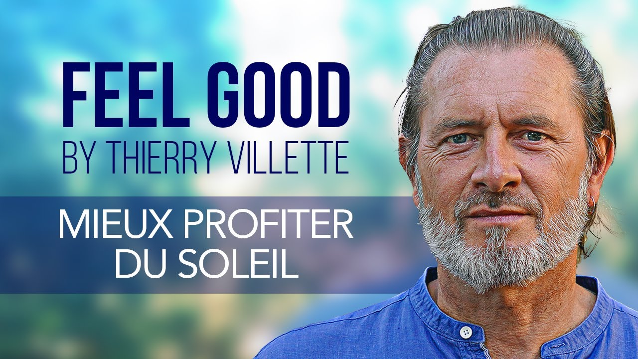 Feel Good - Mieux profiter du soleil