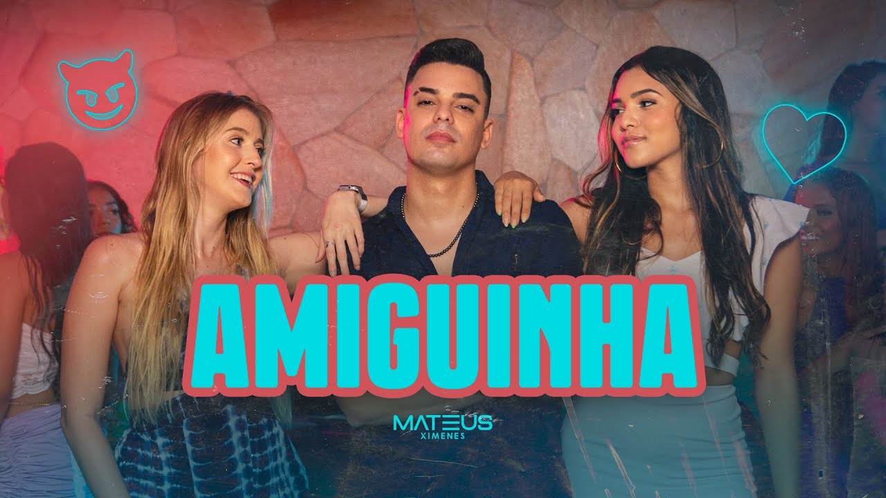 Mateus Ximenes - AMIGUINHA (Clipe Oficial)