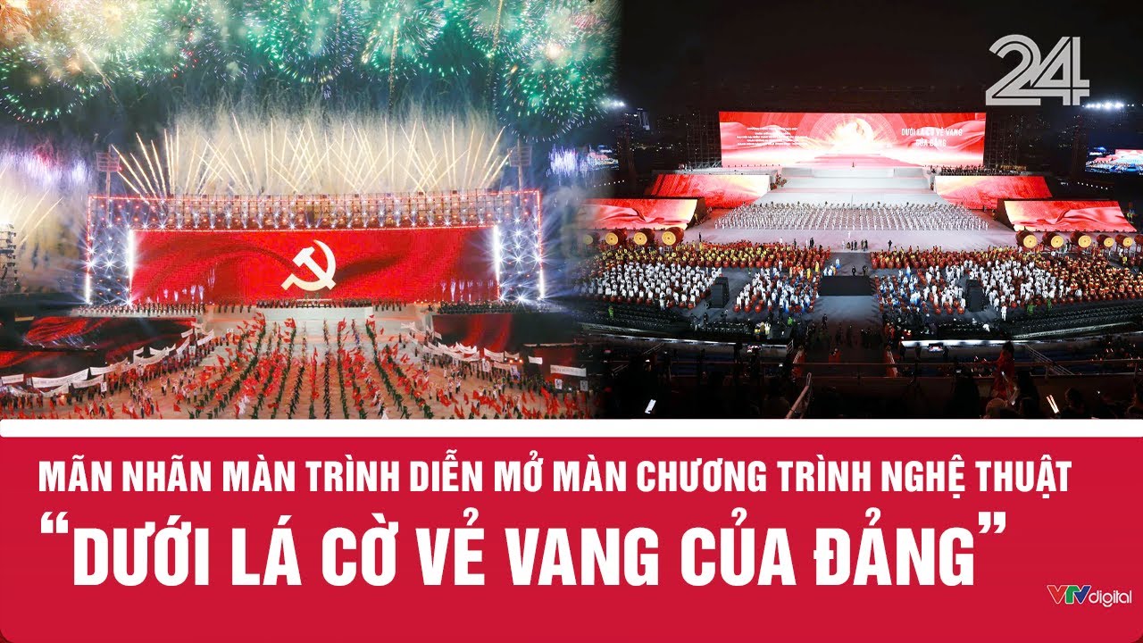Mãn nhãn màn trình diễn mở màn chương trình nghệ thuật “Dưới lá cờ vẻ vang của Đảng” | VTV24
