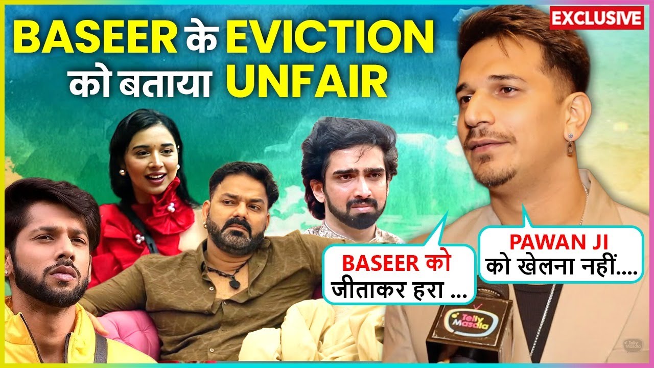Prince Narula Calls Baseer's Eviction UNFAIR, Reacts On Amaal-Tanya, Says 'Pawan Ji Ko Bus Game..'