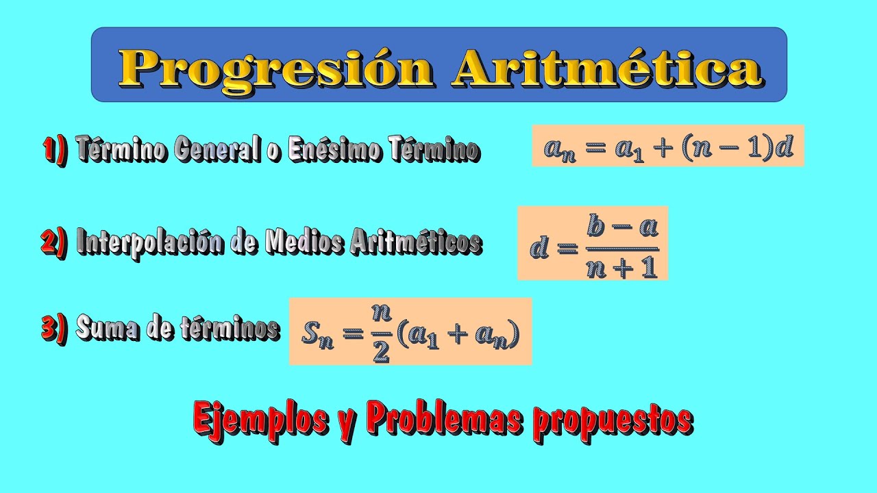 Progresión Aritmética: Término General o Enésimo, Interpolación de Medios y Suma de Términos
