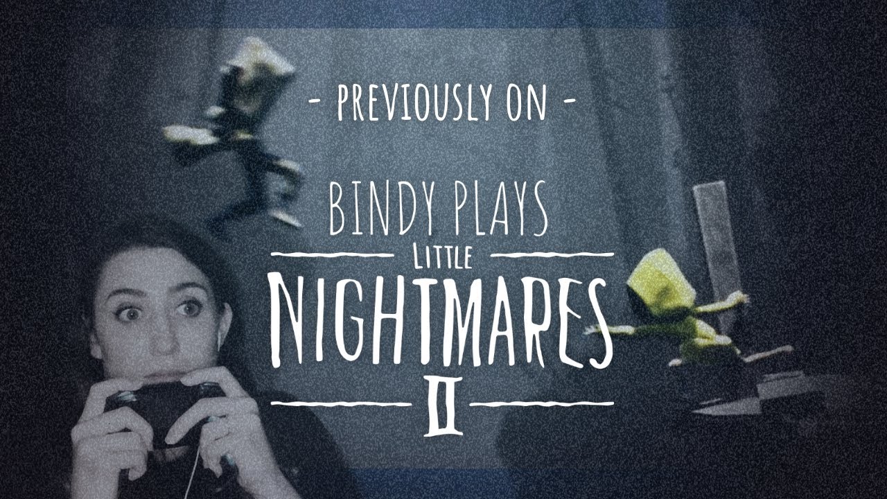 Bindy Plays Little Nightmares II - Recap