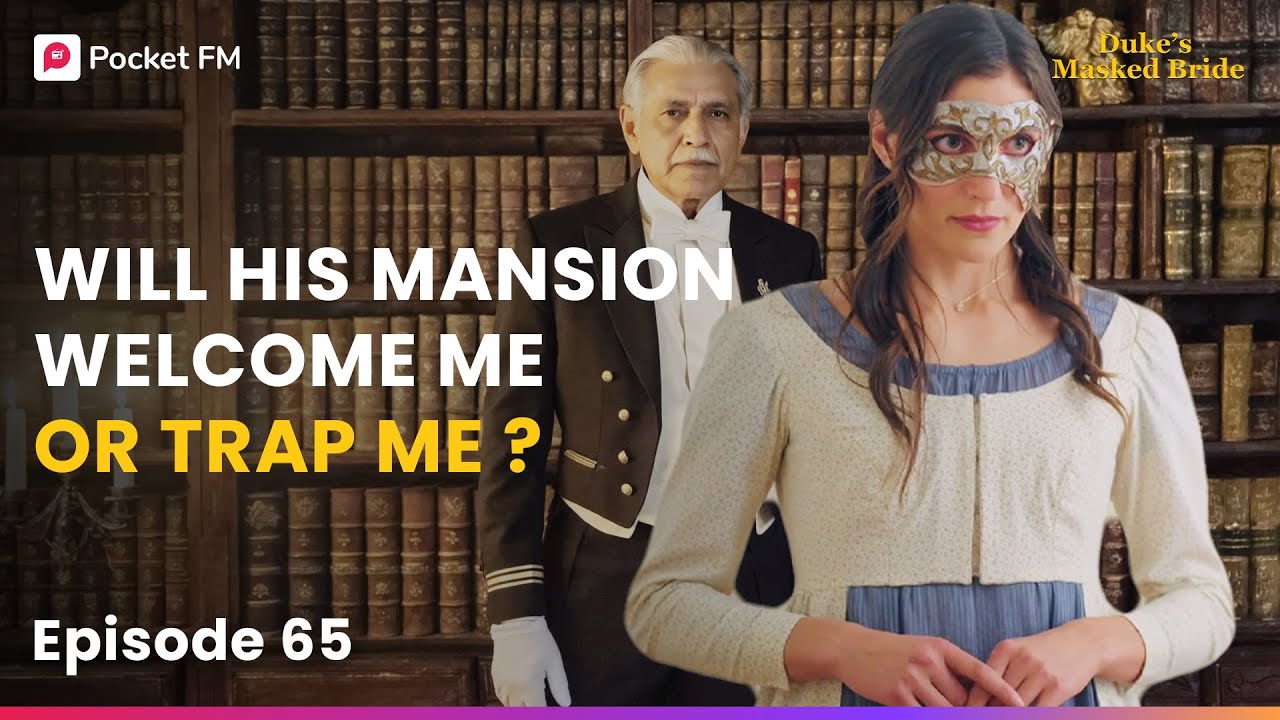 Ep 65 | Will his mansion welcome me or trap me? | The Duke's Masked Bride