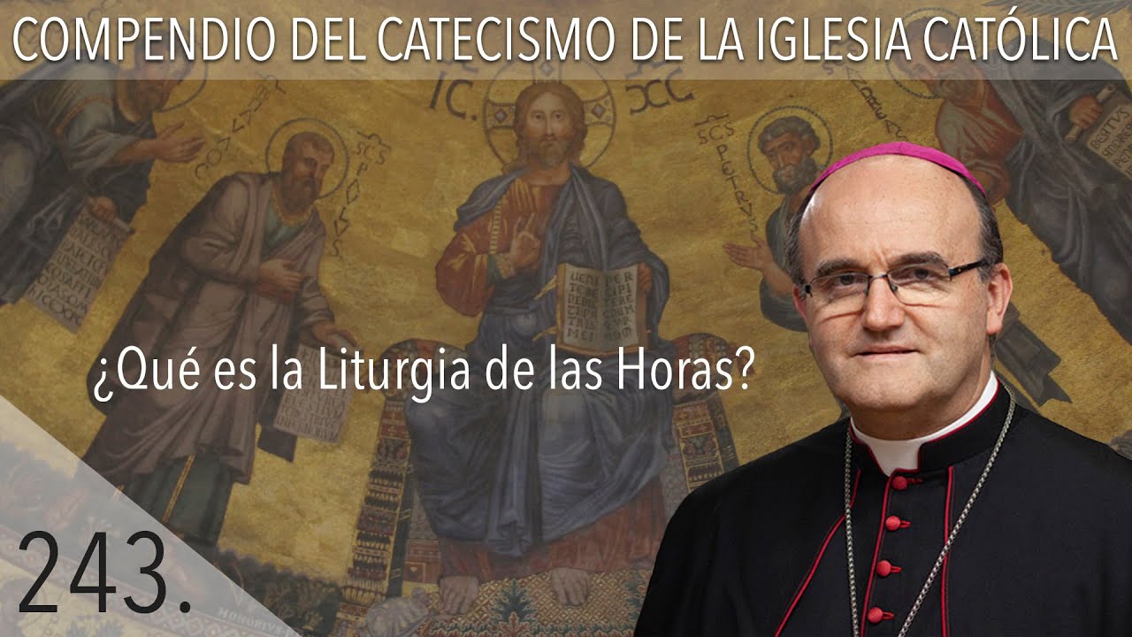 nº 243 ¿Qué es la Liturgia de las Horas?