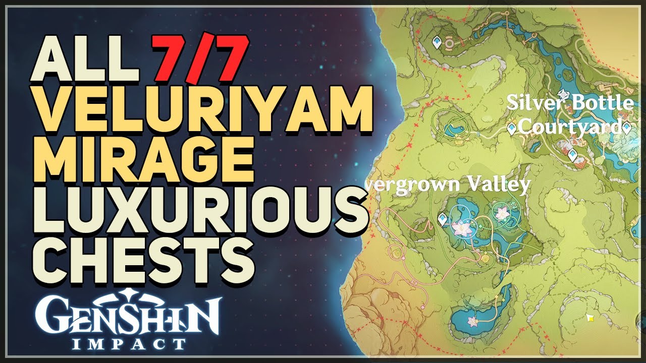 All 7 Veluriyam Mirage Luxurious Chests Locations Genshin Impact