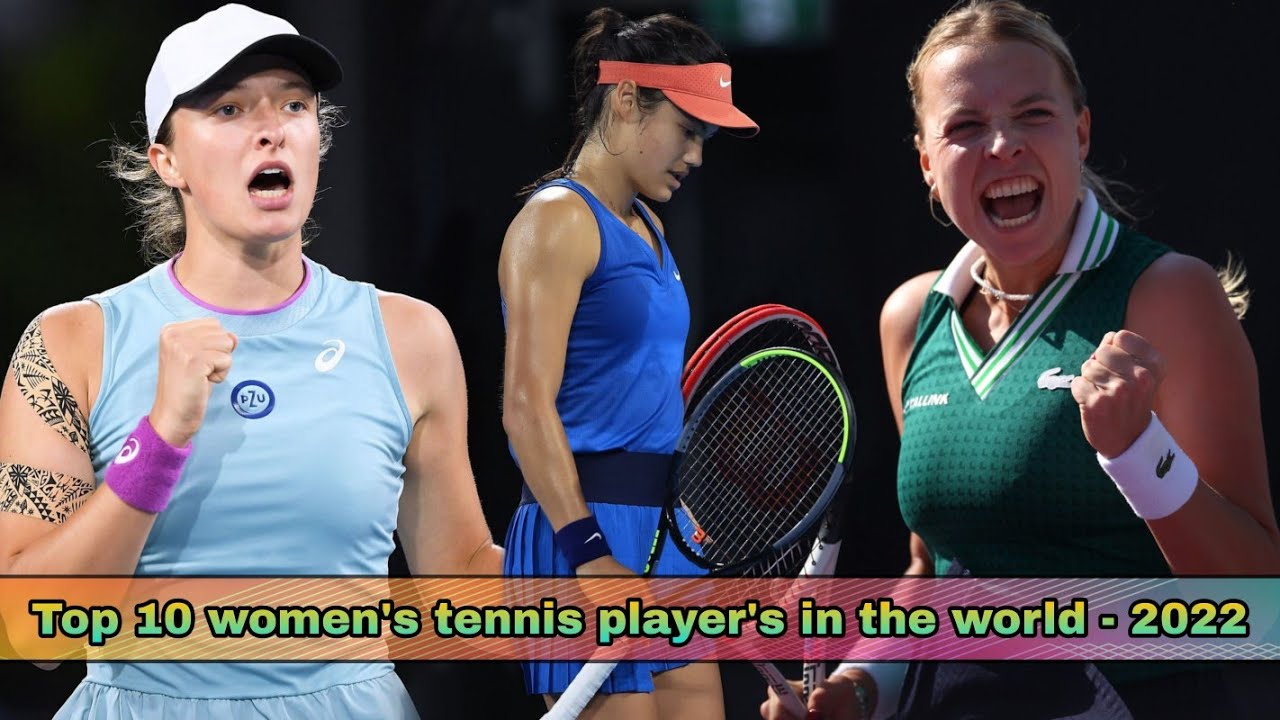 Top 10 women's tennis players in the world - 2022 ( World Ranking )