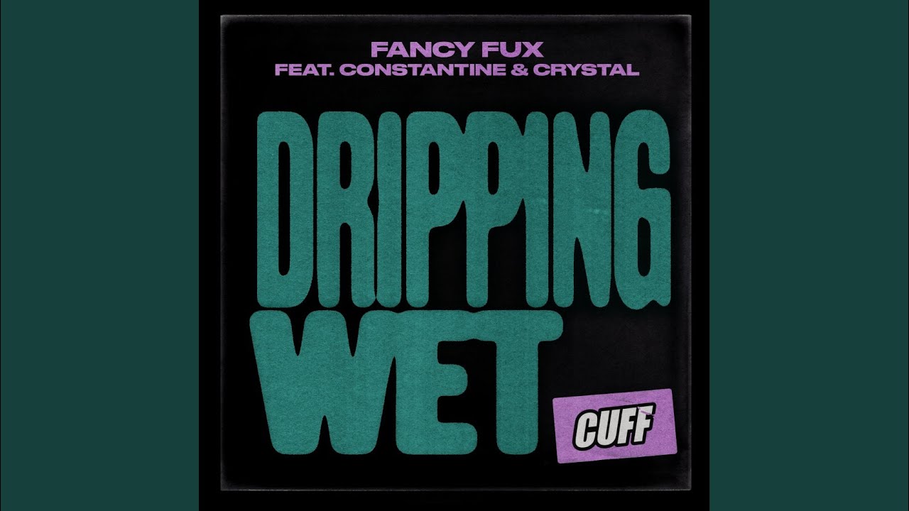 Dripping Wet (Dub Mix)