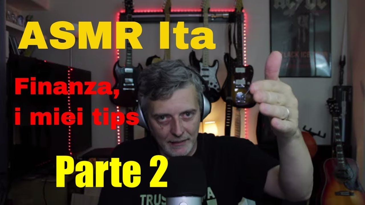 Video ASMR ita intense whispering chiacchierata parte 2 finanza personale + Gimbal unboxing 2020