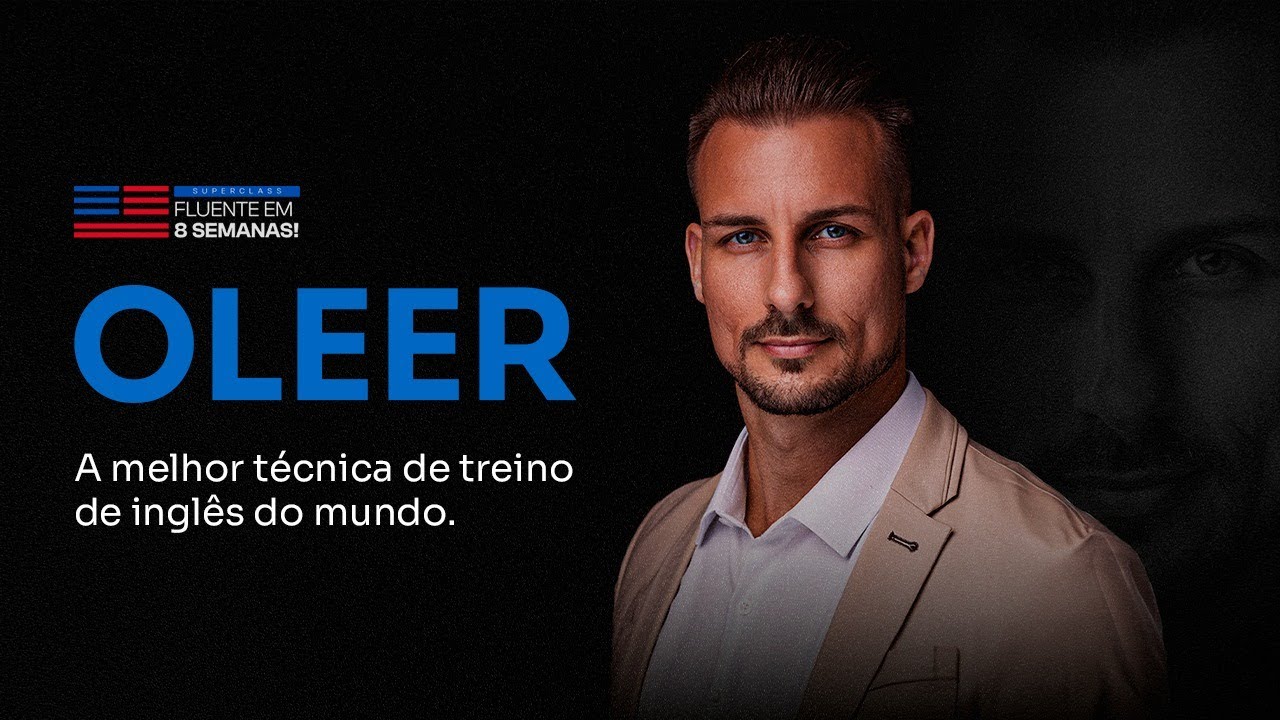 SUPERCLASS: Método OLEER, a Melhor técnica de Treino de INGLÊS do mundo! - Teacher Everton