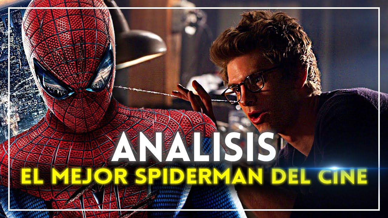 ANALISIS: AMAZING SPIDERMAN - El mejor Spiderman del cine / The Geek Room