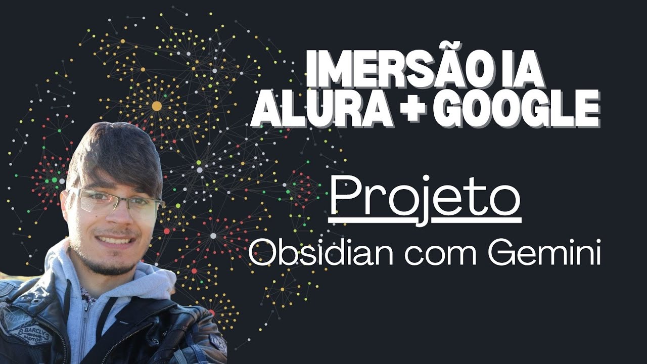 Obsidian com Google Gemini - Projeto Imersão IA Alura e Google