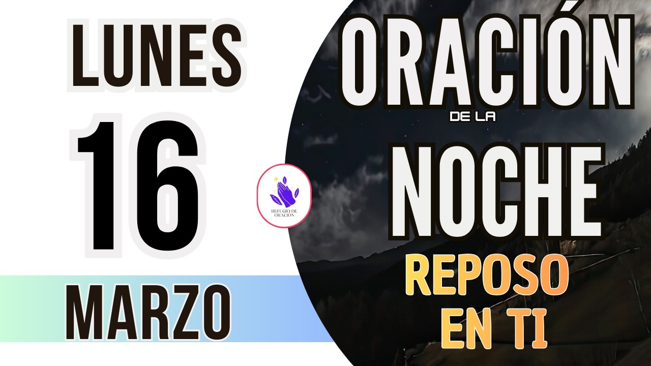 🌙Oración de la Noche de Hoy Lunes 16 de Febrero 2026