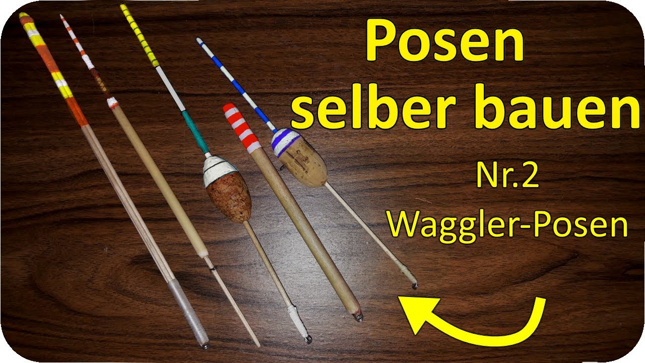 POSEN selber bauen #2 | Waggler - Pose
