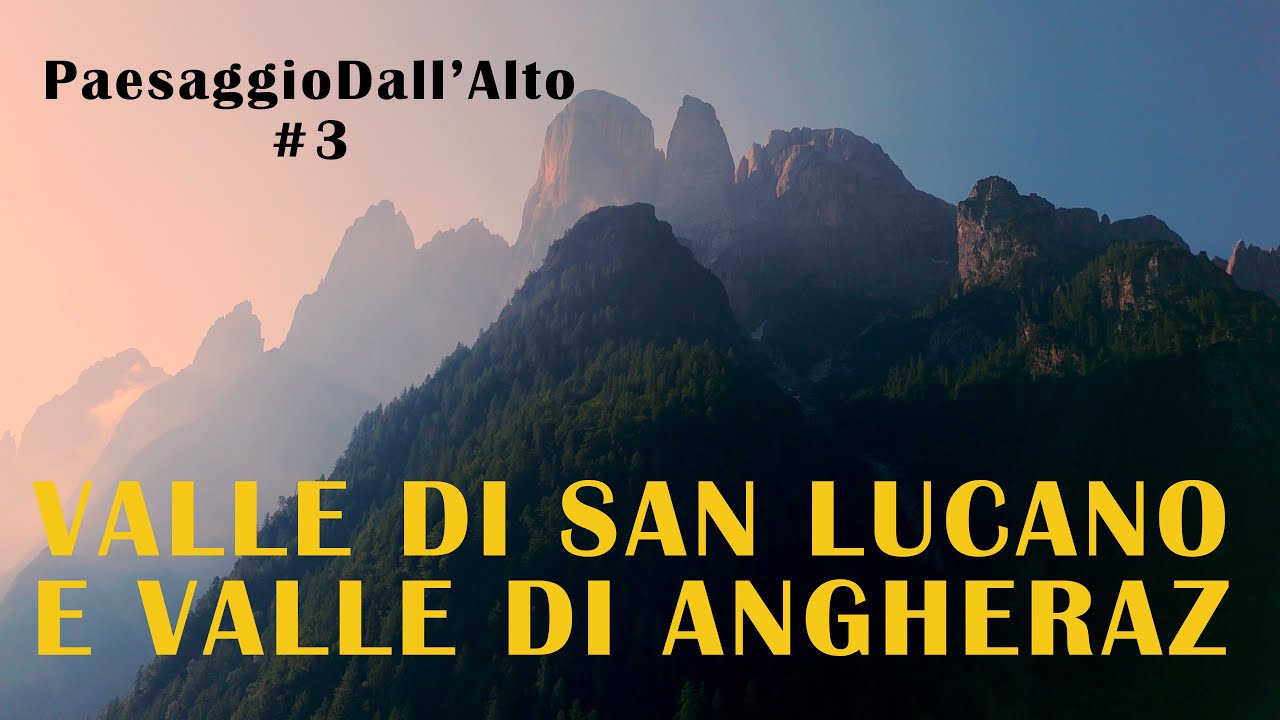 Valle di San Lucano e Valle di Angheraz 4k - Paesaggidall'alto #3