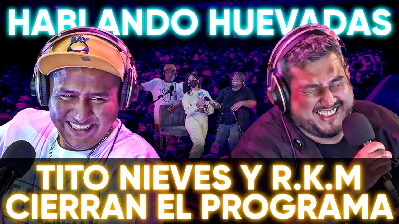 HABLANDO HUEVADAS - Especial PreTemporada [Tito Nieves y R.K.M cierran el programa]