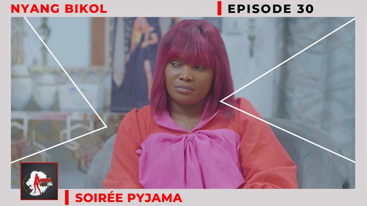 NYANG BIKOL (mère célibataire) Episode 30 - SOIREE PYJAMA