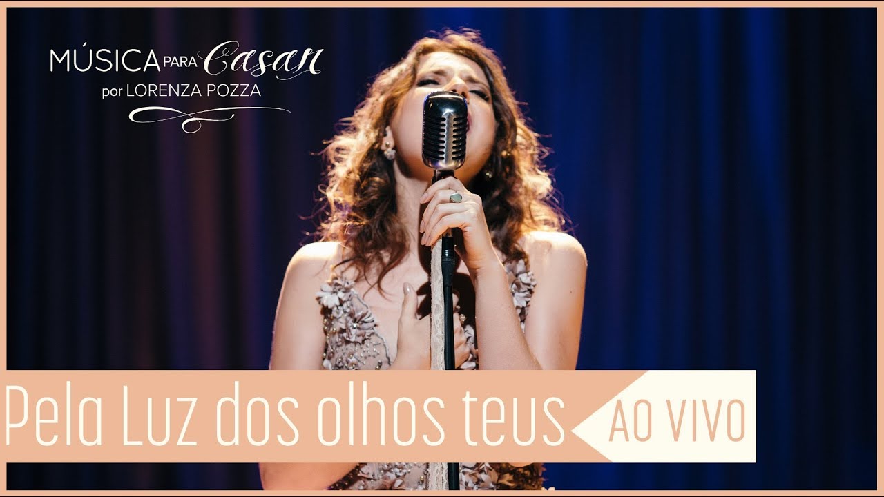 Pela luz dos olhos teus (Vin&iacute;cius de Moraes) | M&uacute;sica para Casar por Lorenza Pozza AO VIVO