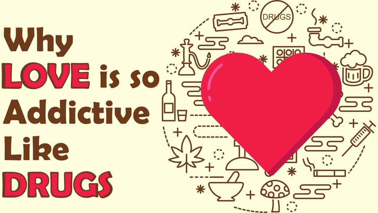 Why Love Is So Addictive Like Drugs?