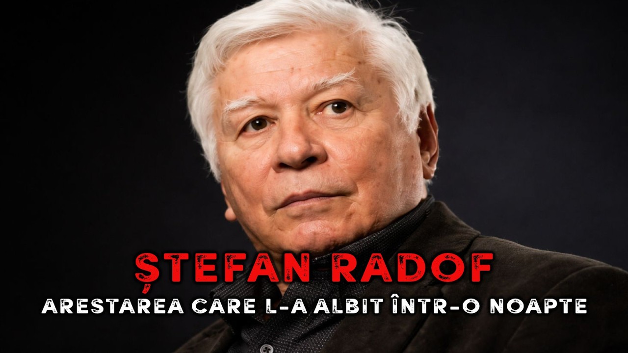 Ștefan Radof - Arestarea care l-a albit &icirc;ntr-o noapte 🔥 Umbre și Secrete