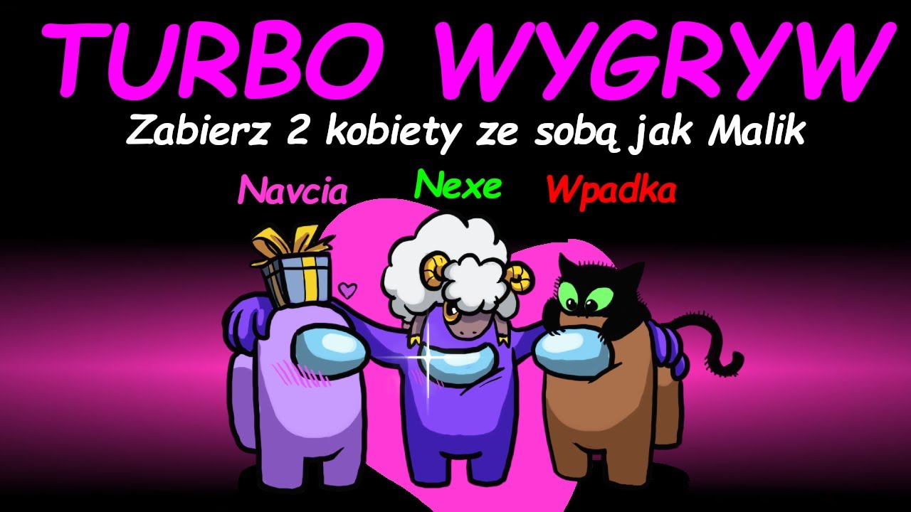 PRZYSZEDŁEM SAM ZABRAŁEM DWIE W AMONG US NA MODACH