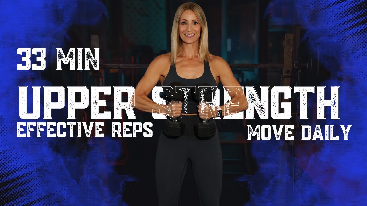 33 Minute Upper Body Strength with Effective Reps