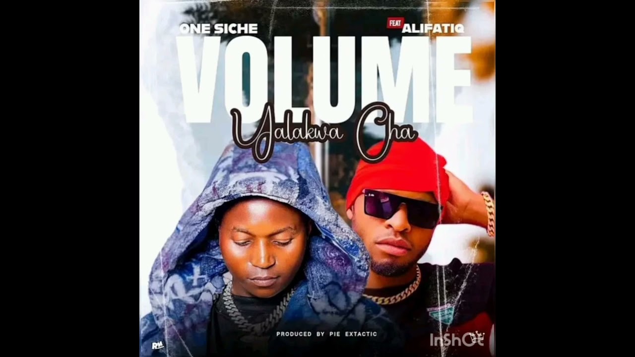 one siche ft alifatiq volume yalakwa chani official