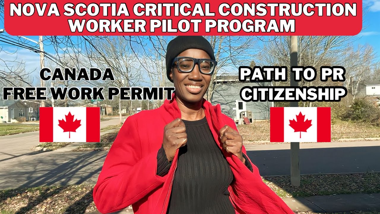 CANADA IS CALLING | Move to NOVA SCOTIA |Before this program ends|Critical construction Worker Pilot